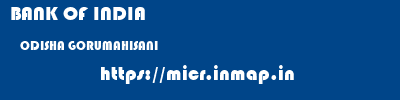 BANK OF INDIA  ODISHA GORUMAHISANI    micr code